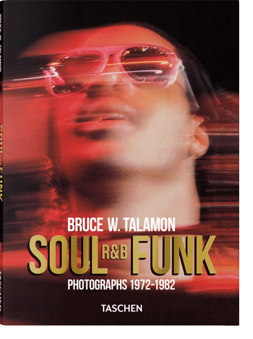 BRUCE W. TALAMON. SOUL. R&B. FUNK. PHOTOGRAPHS 1972–1982 (ING)
