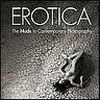 EROTICA. DESNUDO EN LA FOTOGRAFIA CONTEMPORANEA (ART PHOTO A