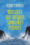 BRUIXOLES QUE BUSQUEN SOMRIURES PERDUTS