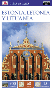 ESTONIA, LETONIA Y LITUANIA (GUIAS VISUALES 2016)