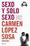 SEXO Y SOLO SEXO. UNA RESPUESTA A TODAS LAS CURIOSIDADES...