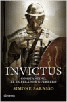 INVICTUS. CONSTANTINO, EL EMPERADOR GUERRERO