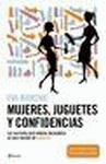 MUJERES, JUGUETES Y CONFIDENCIAS. SECRETOS DESVELADOS EN ...