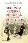 SEGUNDA GUERRA MUNDIAL CONTADA PARA ESCEPTICOS