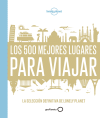 500 MEJORES LUGARES PARA VIAJAR (LONELY PLANET)