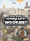 STAR WARS. +DONDE ESTA EL WOOKIEE? (PLANETA JUNIOR)