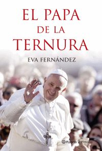 PAPA DE LA TERNURA (PLANETA TESTIMONIO)