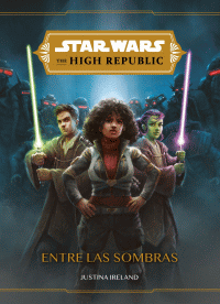 STAR WARS. THE HIGH REPUBLIC. ENTRE LAS SOMBRAS