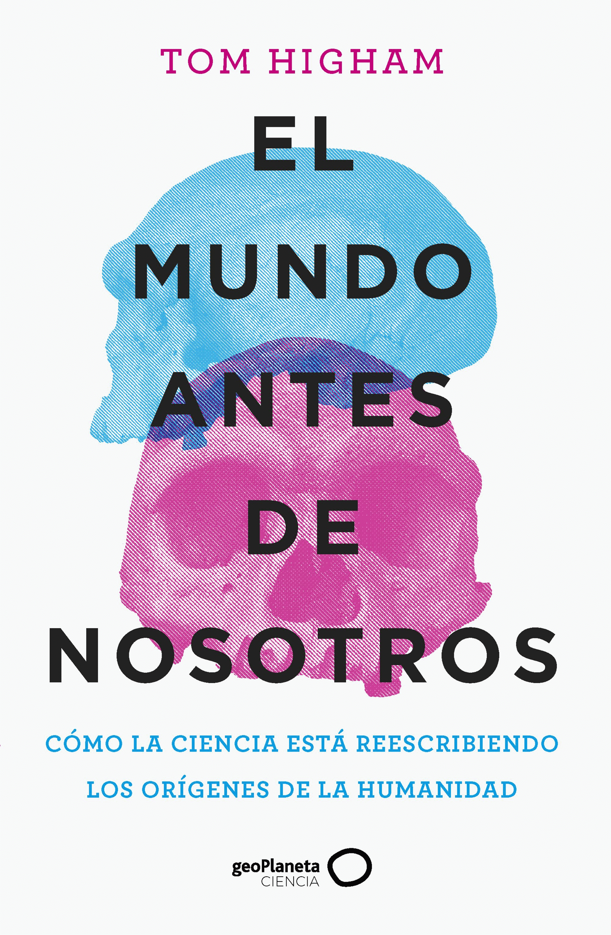 MUNDO ANTES DE NOSOTROS, EL (GEOPLANETA)