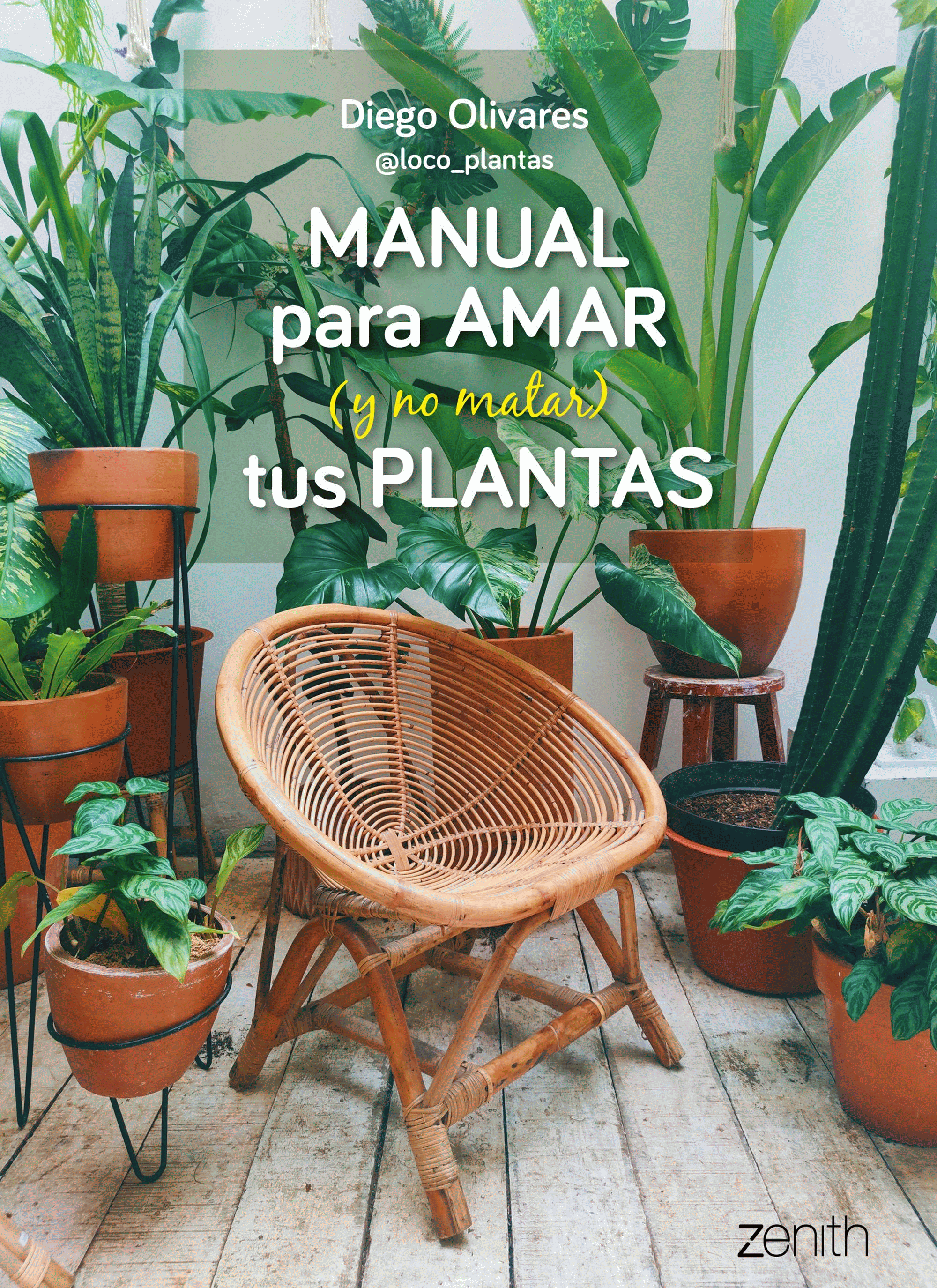 MANUAL PARA AMAR (Y NO MATAR) TUS PLANTAS (ZENITH)
