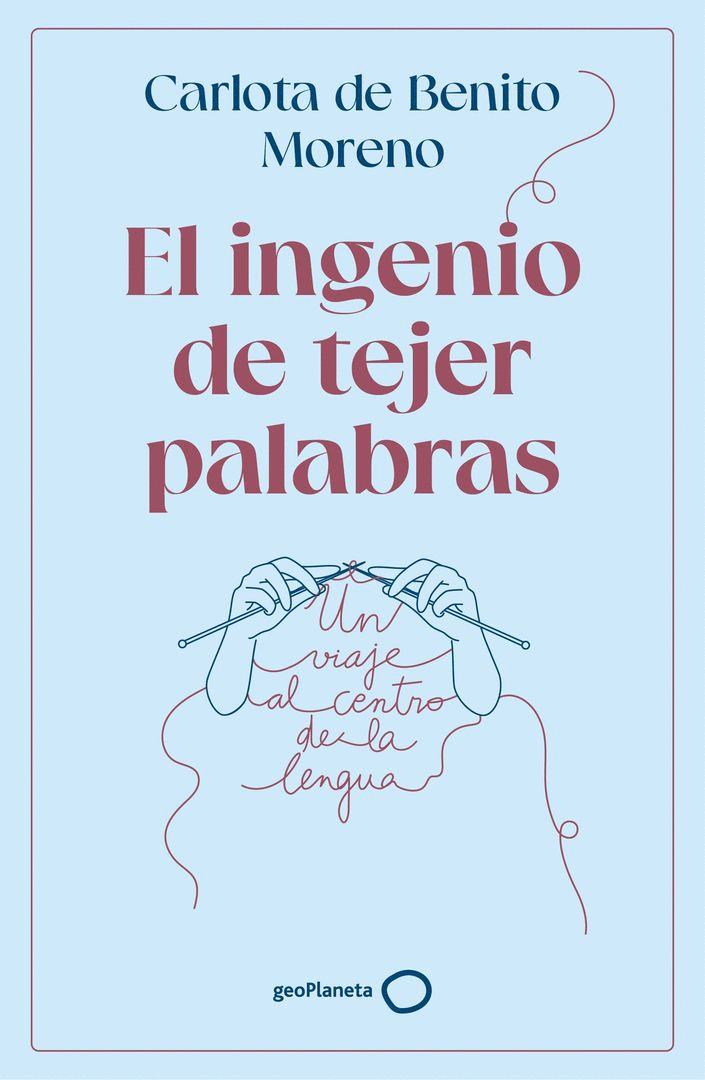 INGENIO DE TEJER PALABRAS, EL (GEOPLANETA)