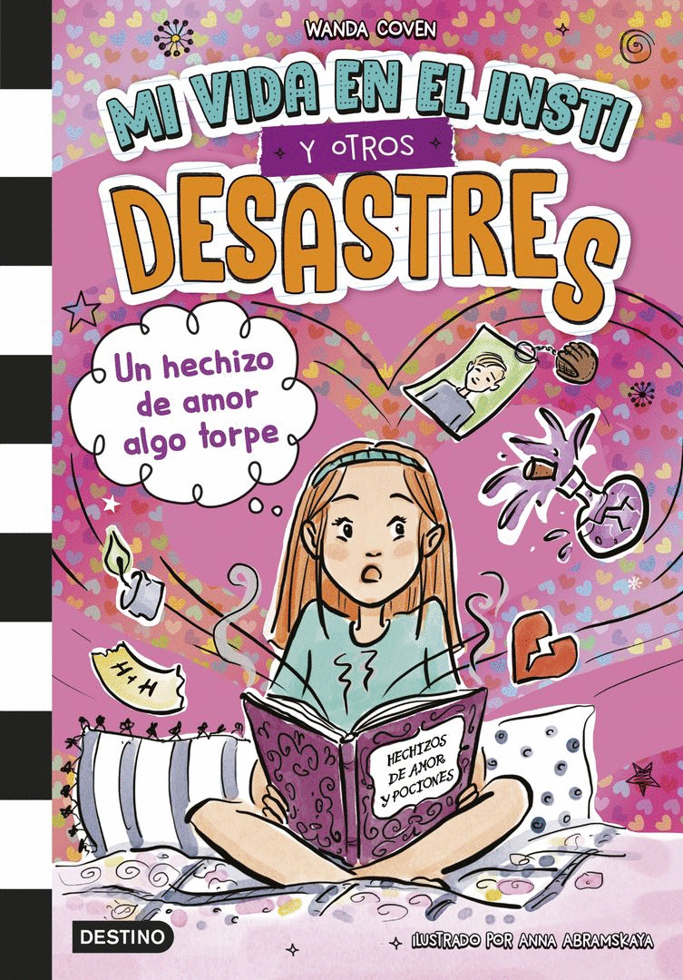 MI VIDA EN EL INSTI Y OTROS DESASTRES 2. UN HECHIZO DE AMOR ALGO TORPE (DESTINO INFANTIL)