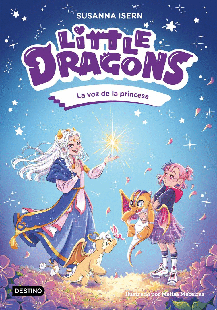 LITTLE DRAGONS 4. LA VOZ DE LA PRINCESA (DESTINO INFANTIL & JUVENIL)