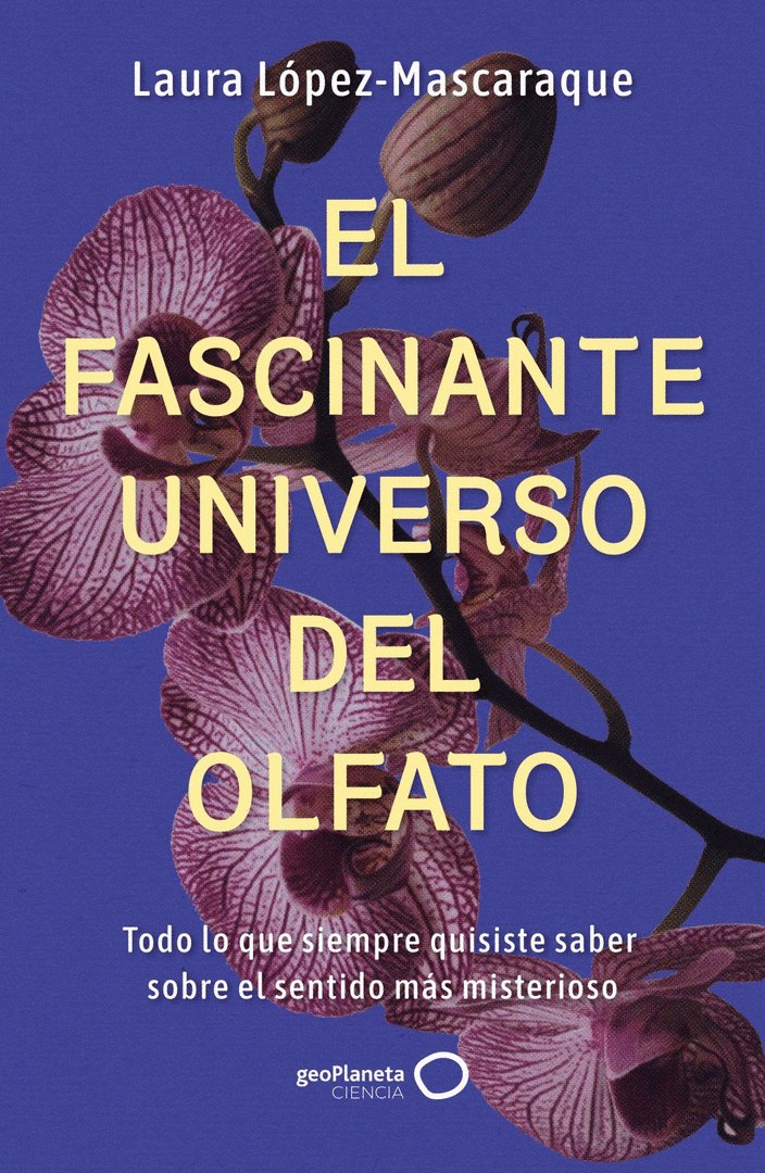 FASCINANTE UNIVERSO DEL OLFATO (GEOPLANETA)