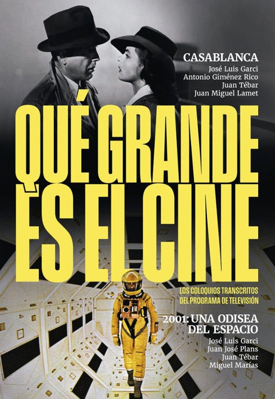 QUÉ GRANDE ES EL CINE! CASABLANCA;2001 UNA ODISEA DEL ESPACIO