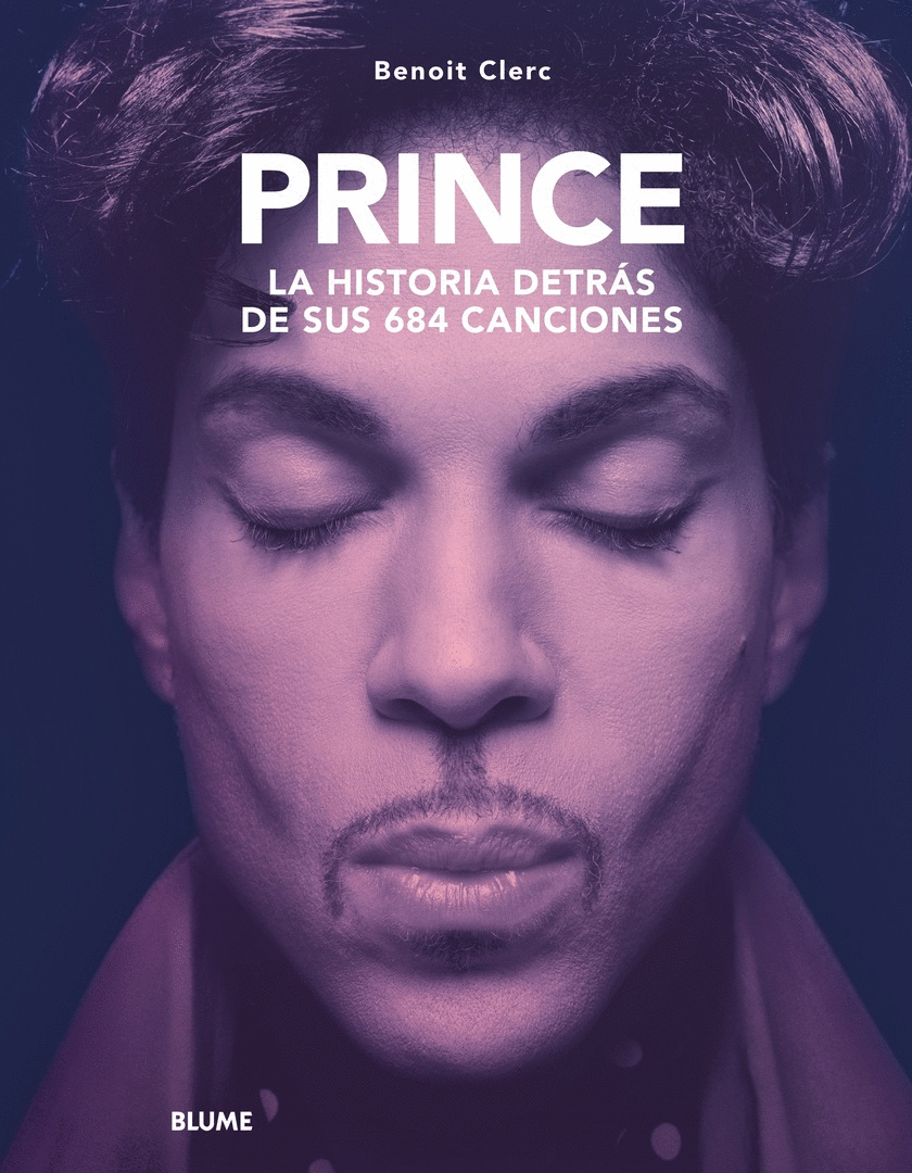 PRINCE. HISTORIA DETRÁS DE SUS 684 CANCIONES