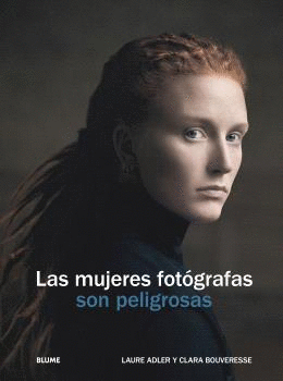 MUJERES FOTÓGRAFAS SON PELIGROSAS, LAS