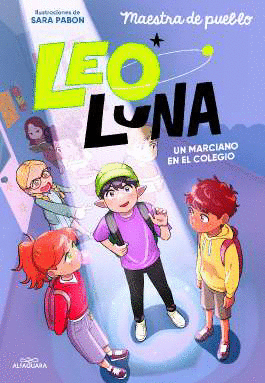 LEO LUNA 1 - UN MARCIANO EN EL COLEGIO