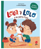 LOLA Y LOLO Y SU PERRO POLO