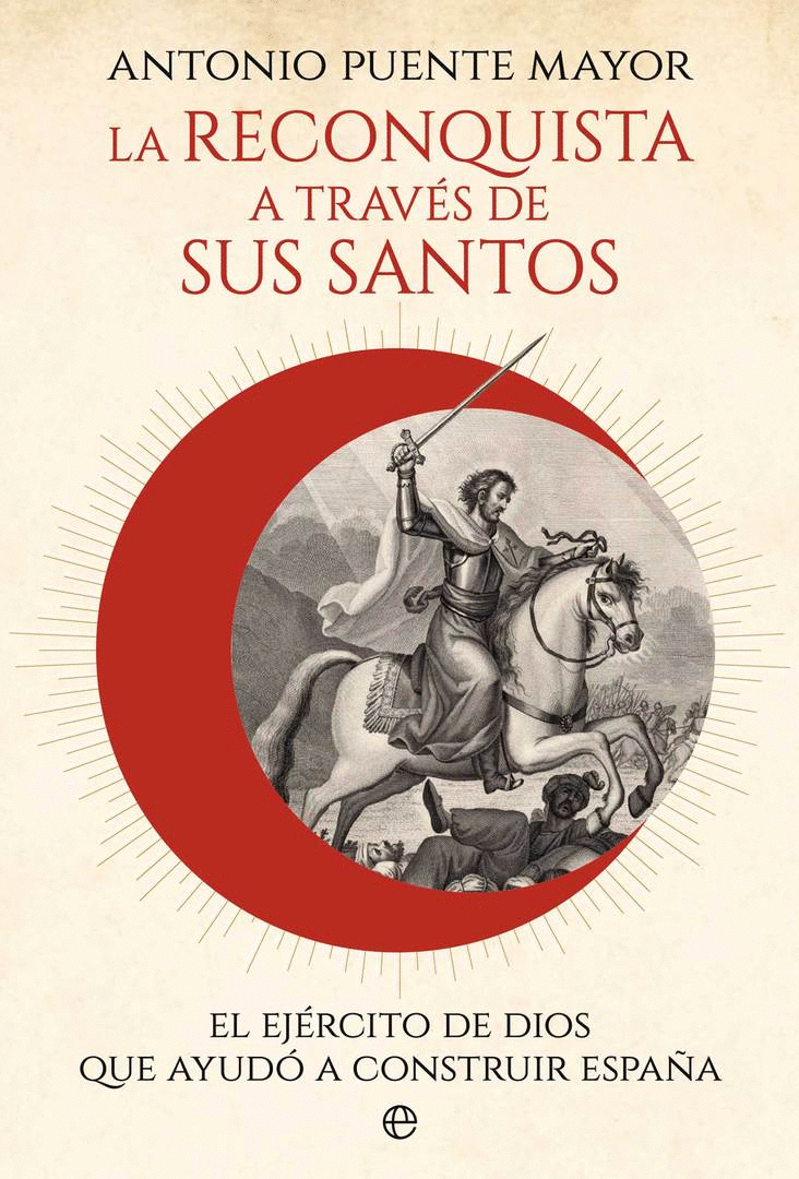 RECONQUISTA A TRAVÉS DE SUS SANTOS, LA