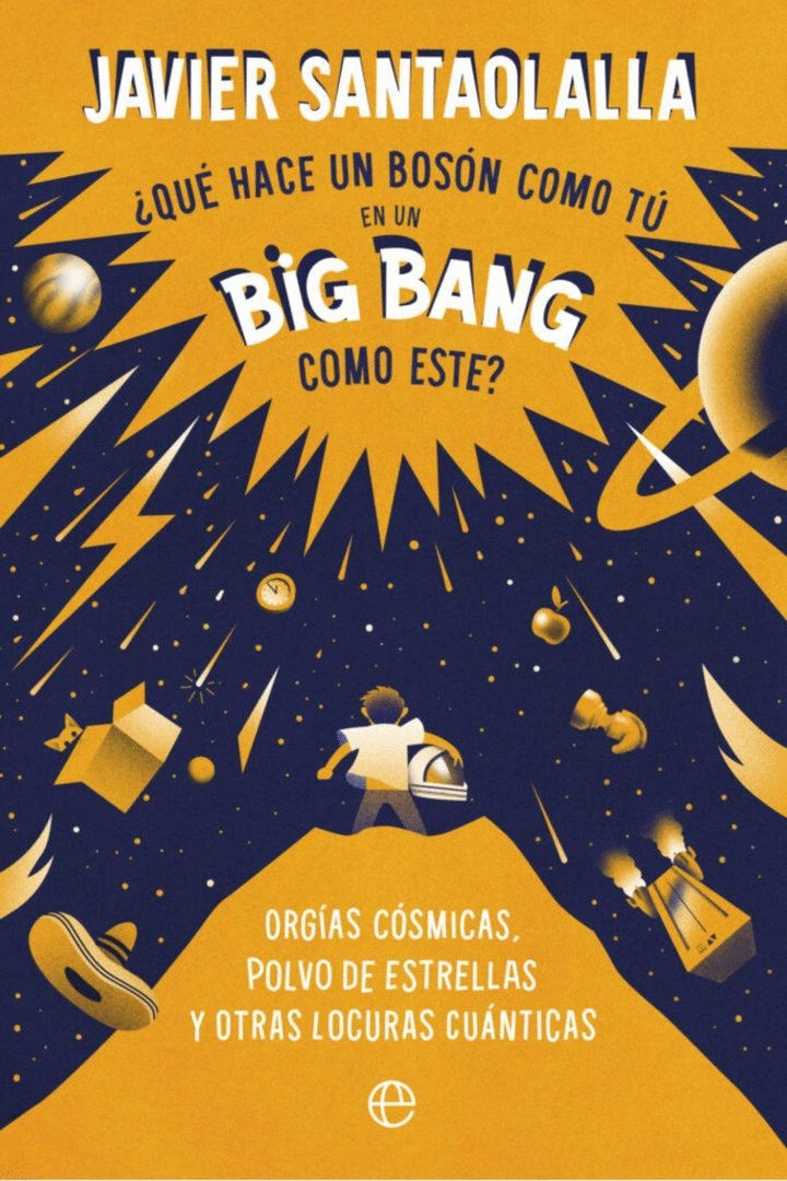 QUÉ HACE UN BOSSON COMO TÚ EN UN BIG BANG COMO ESTE