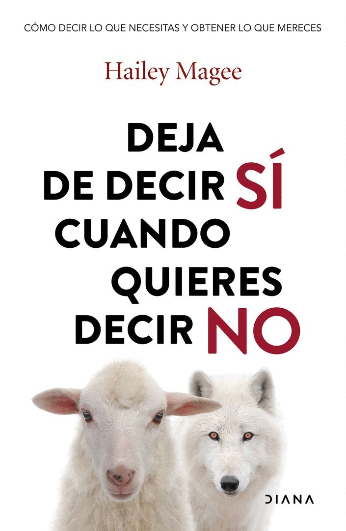 DEJA DE DECIR SÍ CUANDO QUIERES DECIR NO