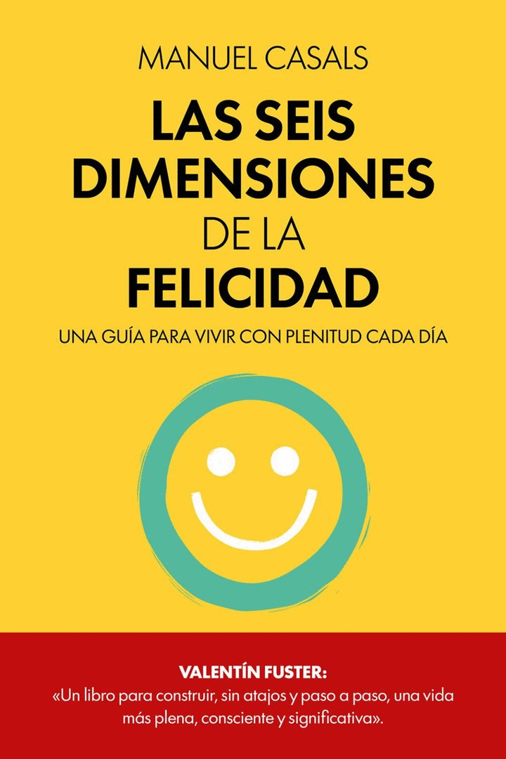 SEIS DIMENSIONES DE LA FELICIDAD, LAS