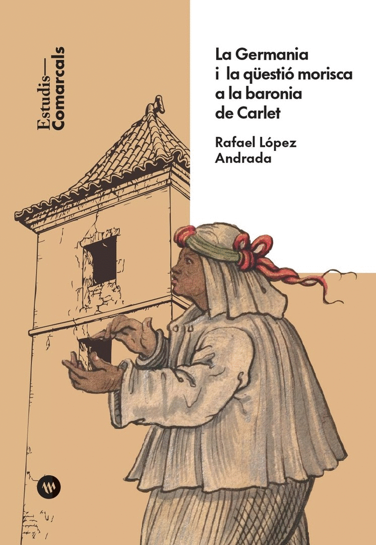 GERMANIA I LA QÜESTIÓ MORISCA A LA BARONIA DE CARLET, LA (VAL)