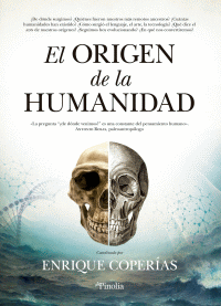 ORIGEN DE LA HUMANIDAD. GRAN AVENTURA EVOLUTIVA DE NUESTRA