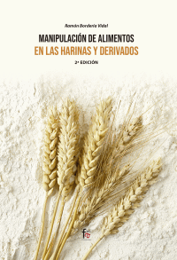 MANIPULACION DE ALIMENTOS EN LAS HARINAS Y DERIVADOS-2 ED
