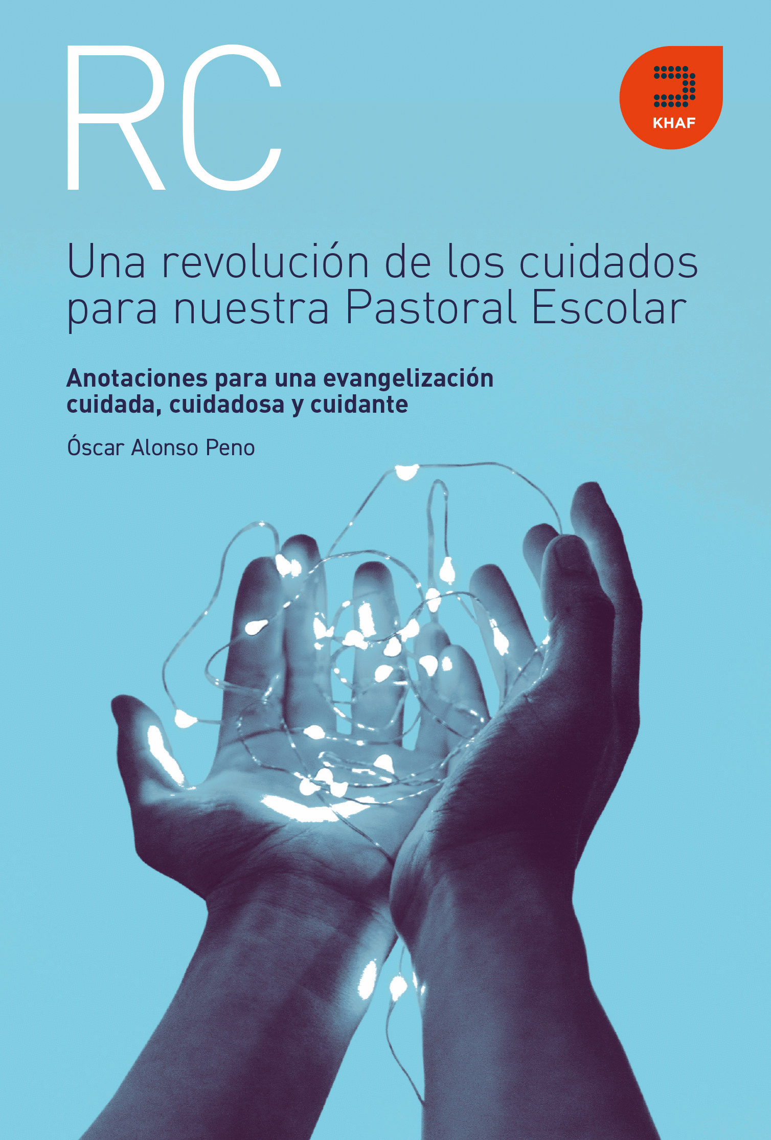 REVOLUCIÓN DE LOS CUIDADOS PARA NUESTRA PASTORAL ESCOLAR