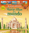 MI ATLAS LAROUSSE DE LAS MARAVILLAS DEL MUNDO
