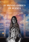 MUNDO ONIRICO DE BLANCA, EL