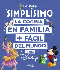 DISNEY SIMPLISIMO. LA COCINA EN FAMILIA +FACIL DEL MUNDO