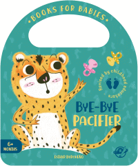 BOOKS FOR BABIES - BYE-BYE PACIFIER (ING)