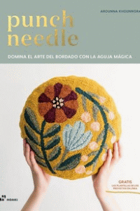 PUNCH NEEDLE - DOMINA EL ARTE DEL BORDADO CON LA AGUJA MAGI