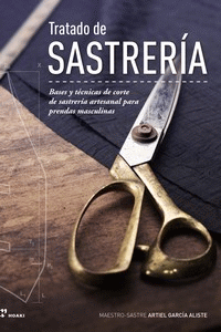 TRATADO DE SASTRERIA. BASES Y TECNICAS DE CORTE DE SASTRERI