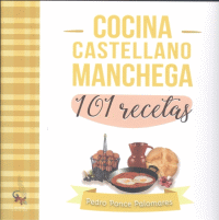 COCINA CASTELLANO MANCHEGA 101 RECETAS