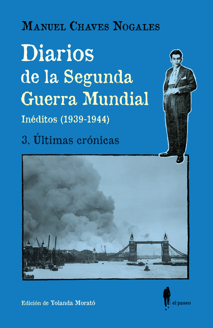 DIARIOS DE LA SEGUNDA GUERRA MUNDIAL (3. ÚLTIMAS CRÓNICAS)