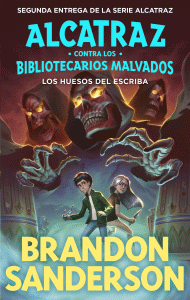 ALCATRAZ CONTRA BIBLIOTECARIOS... 2: HUESOS DEL ESCRIBA
