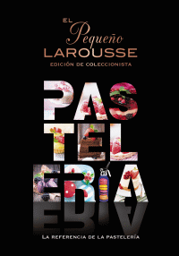 PEQUEÑO LAROUSSE DE LA PASTELERÍA, EL