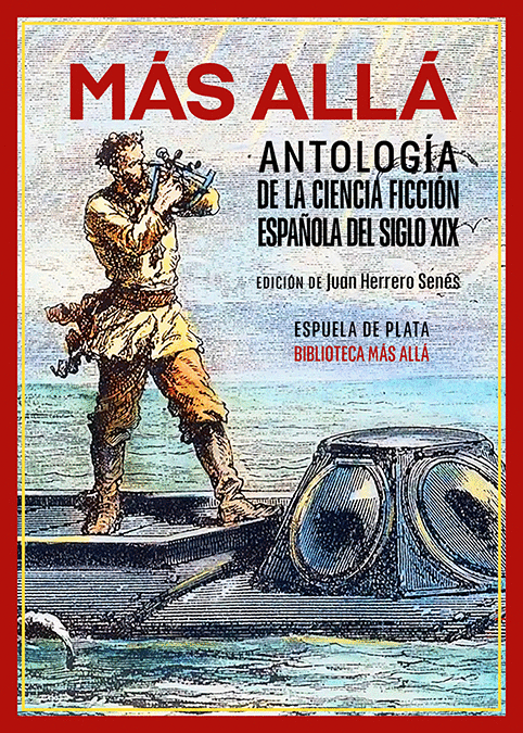 MÁS ALLÁ. ANTOLOGÍA DE LA CIENCIA FICCIÓN ESPAÑOLA DEL SIGLO XIX