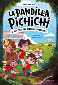 PANDILLA PICHICHI 1: EL MISTERIO DEL BALÓN DESAPARECIDO