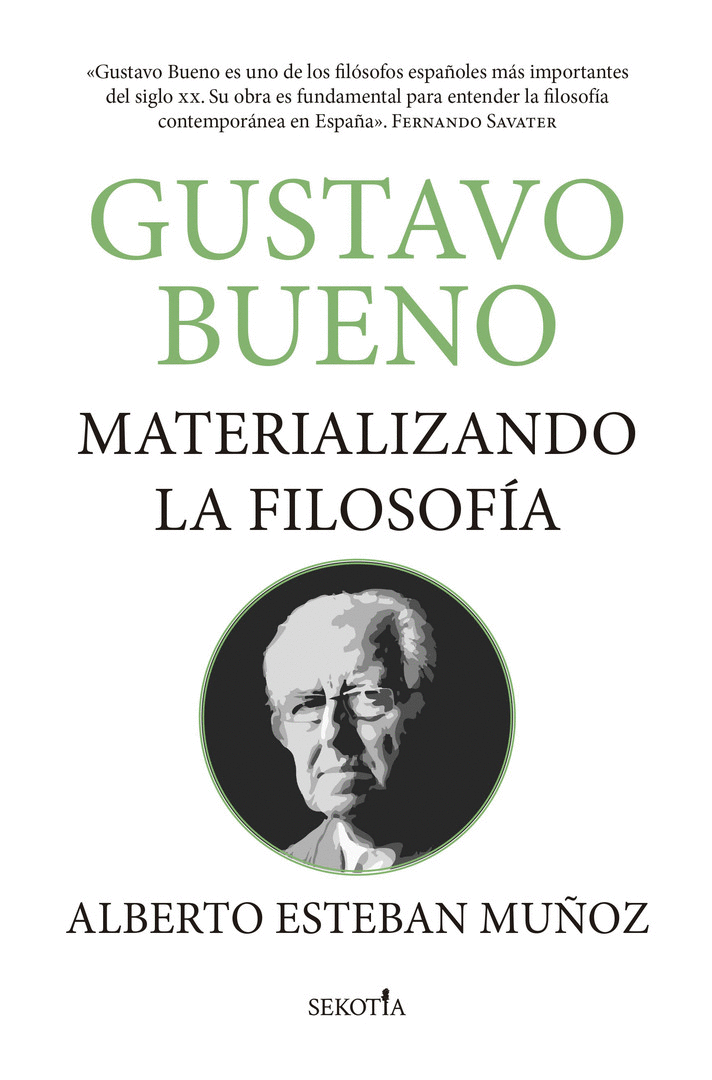 GUSTAVO BUENO, MATERIALIZANDO LA FILOSOFÍA