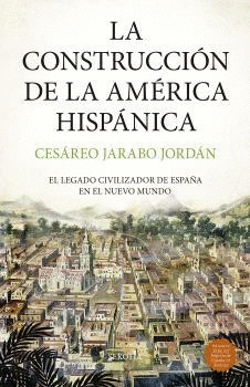 CONSTRUCCIÓN DE LA AMÉRICA HISPÁNICA, LA