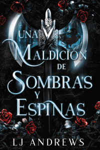 MALDICION DE SOMBRAS Y ESPINAS, UNA
