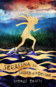 SERAFINA Y EL SECRETO DE SU DESTINO (SERAFINA 3)