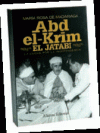 ABD-EL-KRIM EL JATABI: LUCHA POR LA INDEPENDENCIA