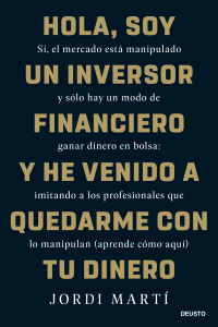 HOLA, SOY UN INVERSOR FINANCIERO Y HE VENIDO A QUEDARME CON