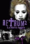 RETRUM 2: LA NIEVE NEGRA